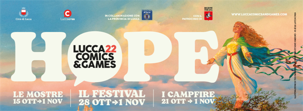 Lucca Comics and Games 2022: Hope - Ritorniamo alla fiera Più grande d'Europa